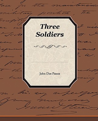 Three Soldiers - Dos Passos, John