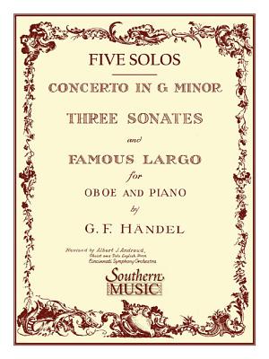 Three Sonates Famous Largo (Concerto G Minor): Oboe - Frideric Handel, George (Composer), and Andraud, Albert
