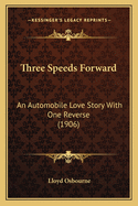 Three Speeds Forward: An Automobile Love Story with One Reverse (1906)