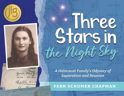 Three Stars in the Night Sky: A Holocaust Family's Odyssey of Separation and Reunion - Schumer Chapman, Fern