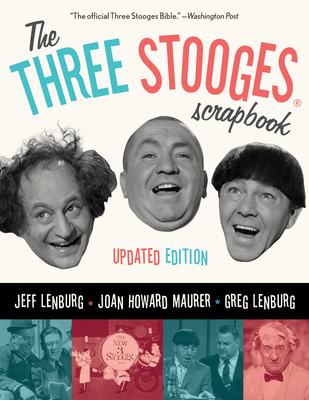 Three Stooges Scrapbook - Lenburg, Jeff, and Maurer, Joan Howard, and Lenburg, Greg
