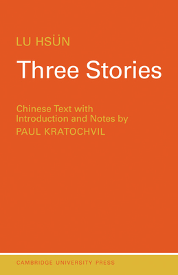 Three Stories - Hsn, Lu, and Kratochvil, P. (Editor)