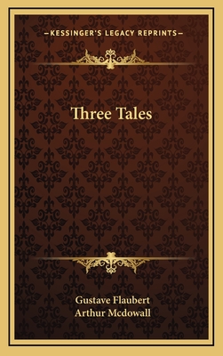 Three Tales - Flaubert, Gustave, and McDowall, Arthur (Translated by)