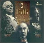 Three Tenors of the Opra-Comique - Charles Friant (tenor); Jean Marny (tenor); Louis Cazette (tenor); Ninon Vallin (soprano)