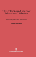 Three Thousand Years of Educational Wisdom: Selections from Great Documents - Ulich, Robert (Commentaries by)