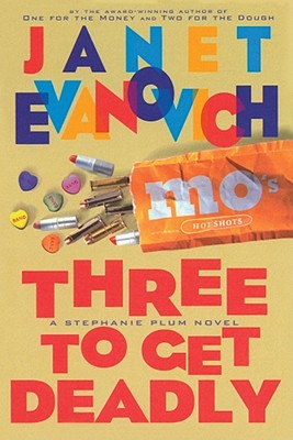 Three to Get Deadly: A Stephanie Plum Novel - Evanovich, Janet