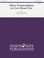 Three Transcriptions for Low Brass Trio: Score & Parts