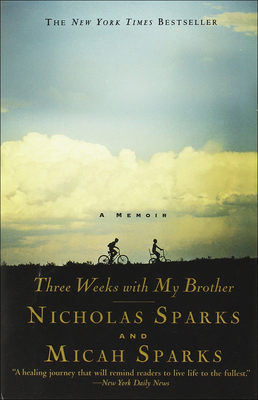 Three Weeks with My Brother - Sparks, Nicholas, and Sparks, Micah