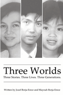 Three Worlds: Three Stories. Three Lives. Three Generations.