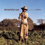 Threefold Sun - Forer, Taj (Photographer), and Mavor, Carol (Text by)