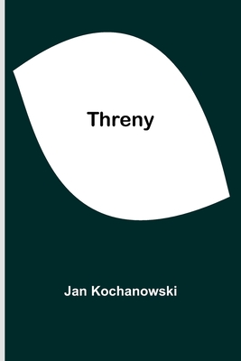 Threny - Kochanowski, Jan