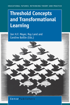 Threshold Concepts and Transformational Learning - Meyer, Jan H F, and Land, Ray, and Baillie, Caroline