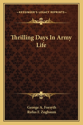 Thrilling Days In Army Life - Forsyth, George A