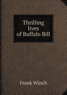 Thrilling Lives of Buffalo Bill