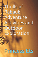 Thrills of Rabaul: Adventure Activities and Outdoor Exploration