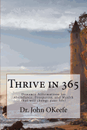 Thrive in 365: Dynamic Affirmations for Abundance, Prosperity, and Wealth that will change your life !