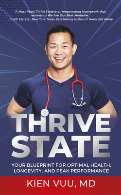 Thrive State: Your Blueprint for Optimal Health, Longevity, and Peak Performance - Vuu, Kien