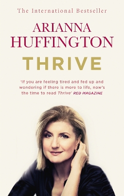 Thrive: The Third Metric to Redefining Success and Creating a Happier Life - Huffington, Arianna