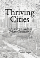 Thriving Cities: A Modern Guide to Urban Gardening.