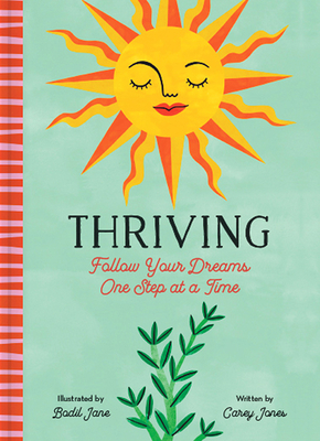 Thriving: Follow Your Dreams One Step at a Time - Jones, Carey