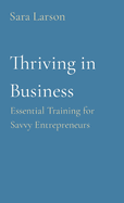 Thriving in Business: Essential Training for Savvy Entrepreneurs