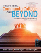 Thriving in the Community College and Beyond: Research-Based Strategies for Academic Success and Personal Development