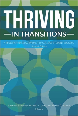 Thriving in Transitions: A Research-Based Approach to College Student Success - Schreiner, Laurie A (Editor), and Louis, Michelle C (Editor), and Nelson, Denise D (Editor)