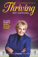 Thriving Not Surviving: The 5 Secret Pathways To Happiness, Success and Fulfilment