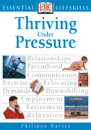 Thriving Under Pressure - Davies, Philippa, and Quilliam, Susan