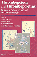 Thrombopoiesis and Thrombopoietins: Molecular, Cellular, Preclinical, and Clinical Biology