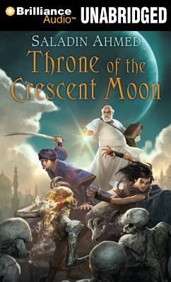 Throne of the Crescent Moon - Ahmed, Saladin, and Gigante, Phil (Read by)