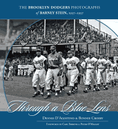 Through a Blue Lens: The Brooklyn Dodger Photographs of Barney Stein, 1939-1957
