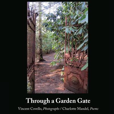 Through a Garden Gate - Covello, Vincent, and Mandel, Charlotte