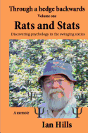 Through a Hedge Backwards Volume 1: Rats and STATS: Discovering Psychology in the Swinging Sixties