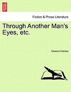 Through Another Man's Eyes, Etc.