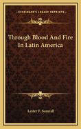 Through Blood and Fire in Latin America