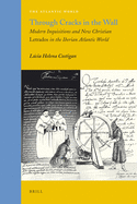 Through Cracks in the Wall: Modern Inquisitions and New Christian Letrados in the Iberian Atlantic World