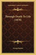 Through Death to Life (1878)