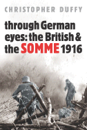 Through German Eyes: The British and the Somme 1916
