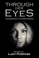 Through Her Eyes: Autobiography of Jayniece Prichette