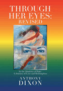 Through Her Eyes: Revised: In the Shadows of Hate: A Journey of Love and Redemption