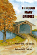 Through Many Bridges - Fletcher, Amelia W