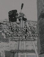 Through My Brother's Lens: A Journey of Life Lessons