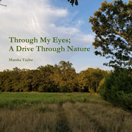 Through My Eyes; A Drive Through Nature