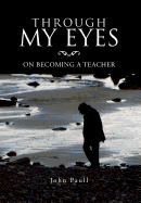 Through My Eyes: On Becoming a Teacher