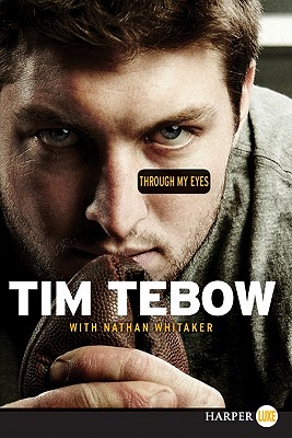 Through My Eyes - Tebow, Tim, and Whitaker, Nathan