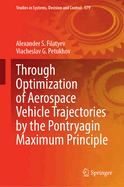Through Optimization of Aerospace Vehicle Trajectories by the Pontryagin Maximum Principle