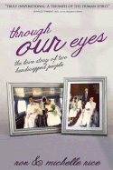 Through Our Eyes: The Love Story of Two Handicapped People