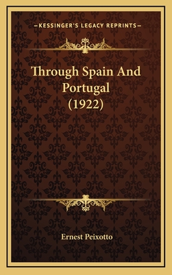 Through Spain and Portugal (1922) - Peixotto, Ernest