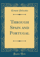 Through Spain and Portugal (Classic Reprint)